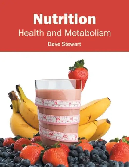 Nutrition: Health and Metabolism by Dave Stewart