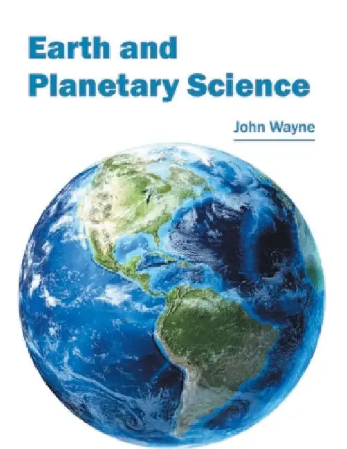 Earth and Planetary Science by John Wayne