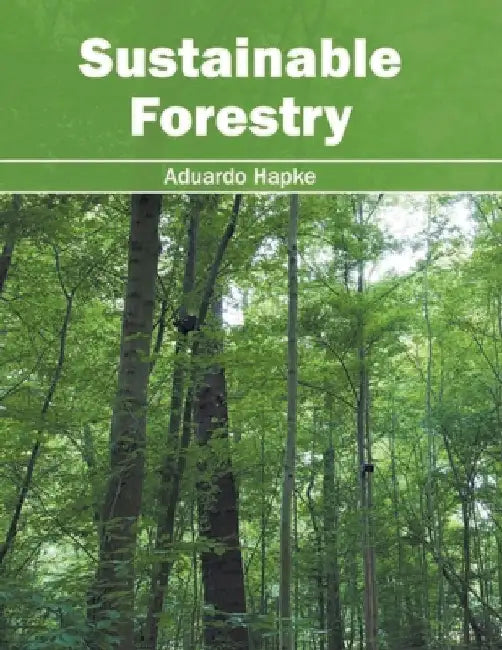 Sustainable Forestry by Aduardo Hapke