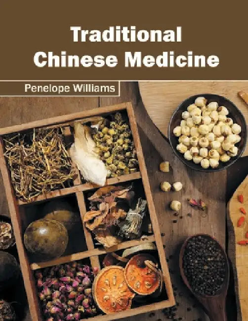 Traditional Chinese Medicine by Penelope Williams