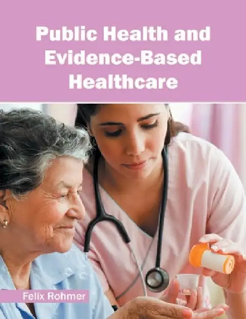 Public Health and Evidence-Based Healthcare by Felix Rohmer