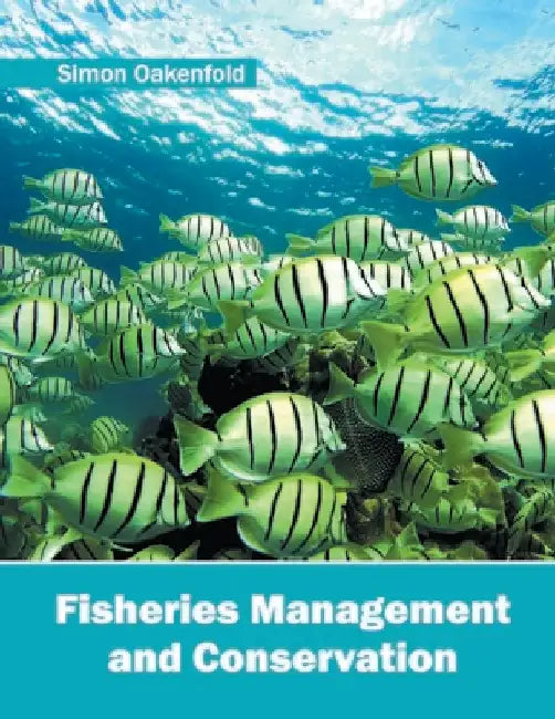 Fisheries Management and Conservation by Simon Oakenfold
