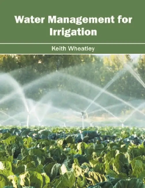 Water Management for Irrigation by Keith Wheatley