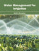 Water Management for Irrigation by Keith Wheatley