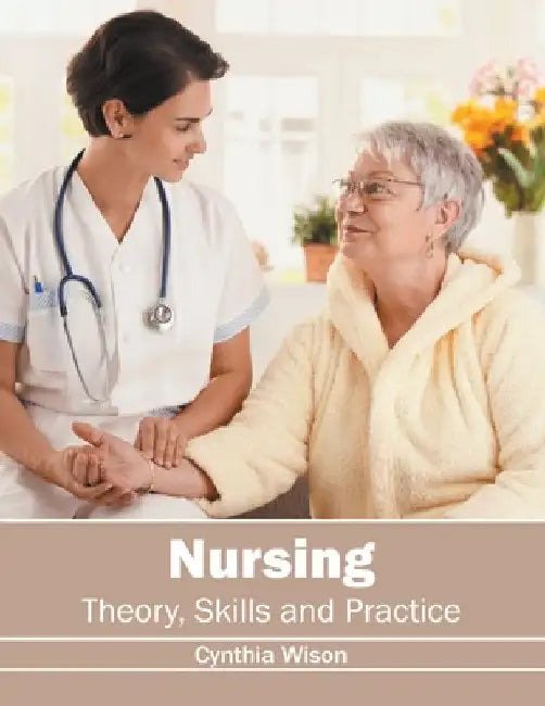 Nursing: Theory, Skills and Practice by Cynthia Wison