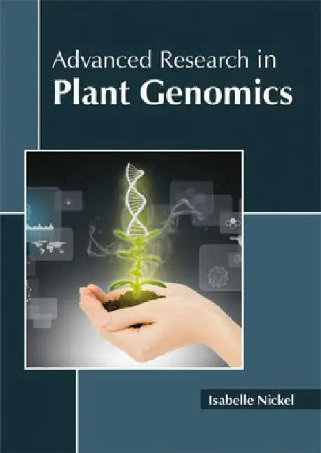 Advanced Research in Plant Genomics by Isabelle Nickel