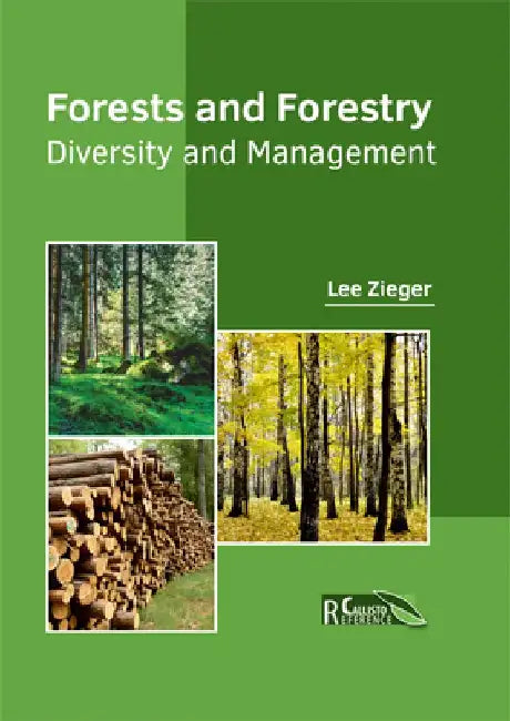 Forests and Forestry: Diversity and Management by Lee Zieger