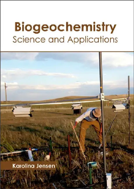 Biogeochemistry: Science and Applications by Karolina Jensen