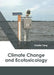 Climate Change and Ecotoxicology by Giselle Tang
