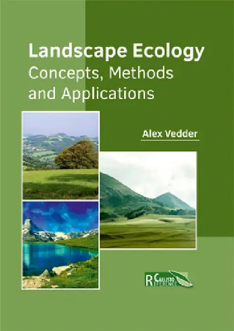 Landscape Ecology: Concepts, Methods and Applications by Alex Vedder