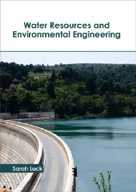 Water Resources and Environmental Engineering by Sarah Luck