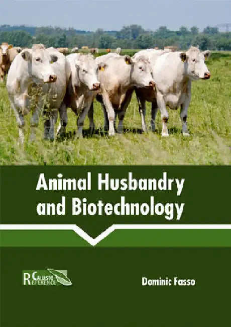 Animal Husbandry and Biotechnology by Dominic Fasso