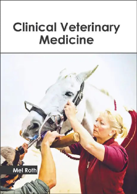 Clinical Veterinary Medicine by Mel Roth