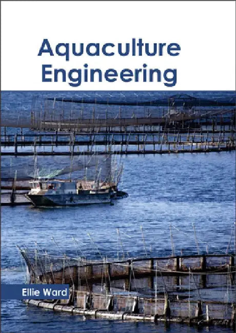 Aquaculture Engineering by Ellie Ward