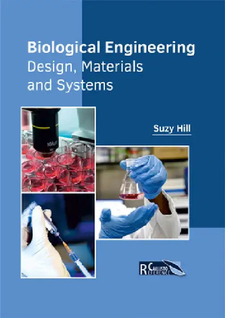 Biological Engineering: Design, Materials and Systems by Suzy Hill