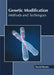 Genetic Modification: Methods and Techniques by David Rhodes