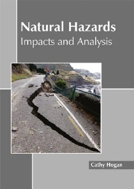 Natural Hazards: Impacts and Analysis by Cathy Hogan