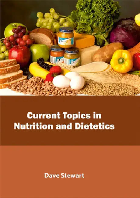 Current Topics in Nutrition and Dietetics by Dave Stewart