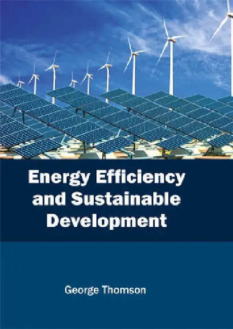 Energy Efficiency and Sustainable Development by George Thomson