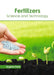 Fertilizers: Science and Technology by Eugene Perry