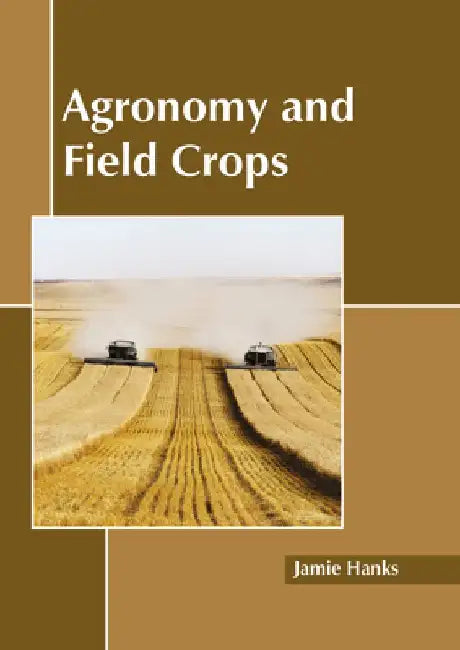 Agronomy and Field Crops by Jamie Hanks