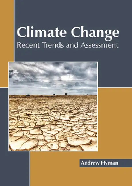 Climate Change: Recent Trends and Assessment by Andrew Hyman