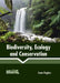 Biodiversity, Ecology and Conservation by Isaac Hughes