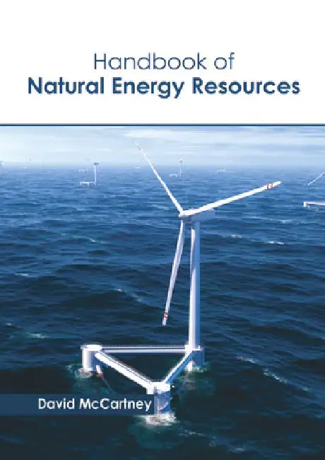 Handbook of Natural Energy Resources by David McCartney