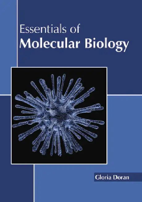 Essentials of Molecular Biology by Gloria Doran