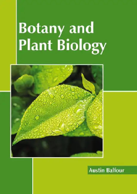 Botany and Plant Biology by Austin Balfour