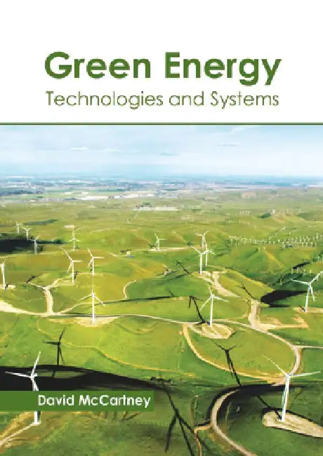 Green Energy: Technologies and Systems by David McCartney