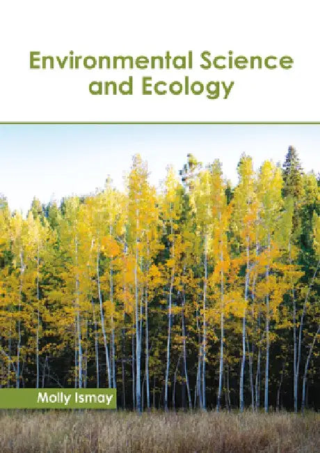 Environmental Science and Ecology by Molly Ismay