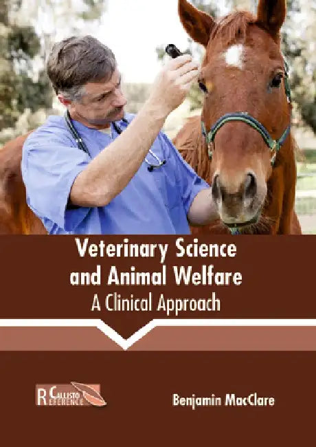 Veterinary Science and Animal Welfare: A Clinical Approach by Benjamin Macclare