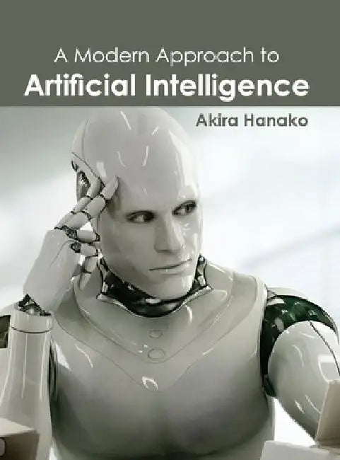 Modern Approach to Artificial Intelligence by Akira Hanako