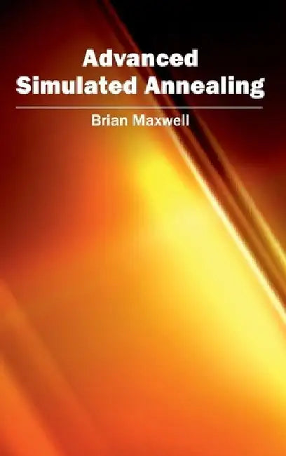 Advanced Simulated Annealing by Brian Maxwell
