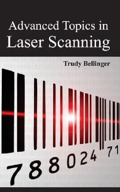 Advanced Topics in Laser Scanning by Trudy Bellinger
