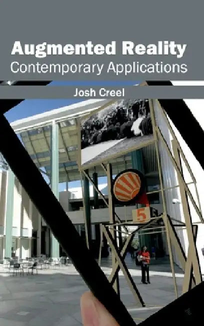 Augmented Reality: Contemporary Applications by Josh Creel