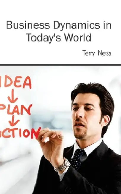 Business Dynamics in Today's World by Terry Ness