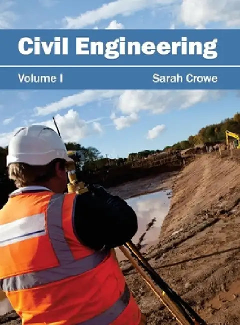 Civil Engineering: Volume I by Sarah Crowe