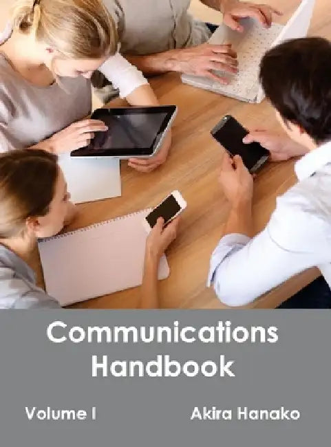Communications Handbook: Volume I by Akira Hanako