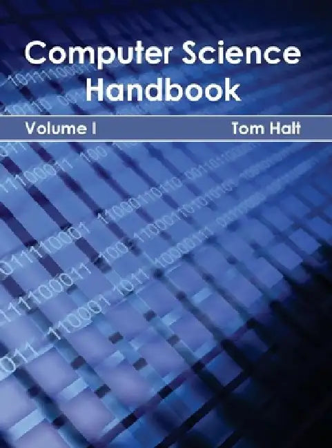 Computer Science Handbook: Volume I by Tom Halt