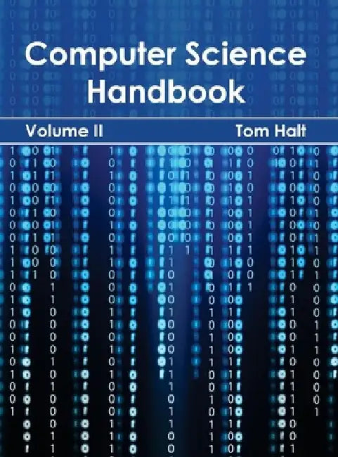 Computer Science Handbook: Volume II by Tom Halt