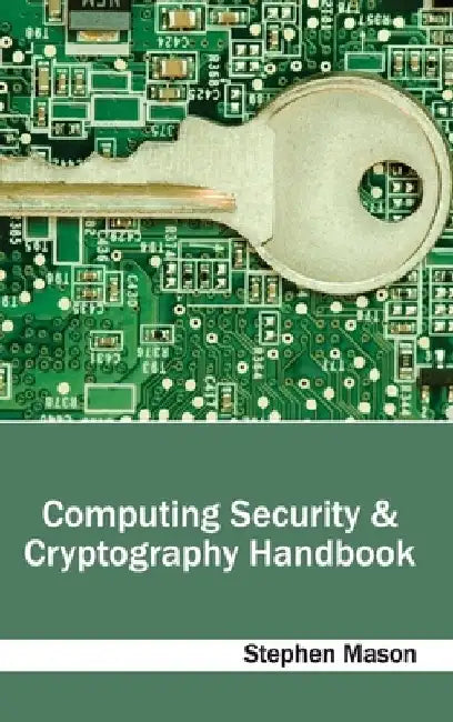 Computing Security & Cryptography Handbook by Stephen Mason