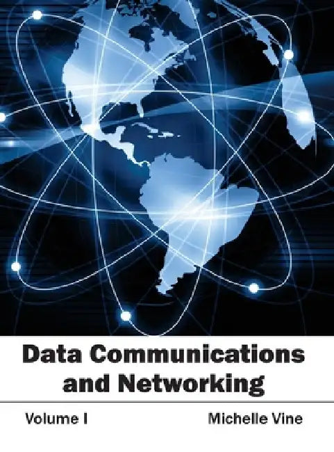 Data Communications and Networking: Volume I by Michelle Vine