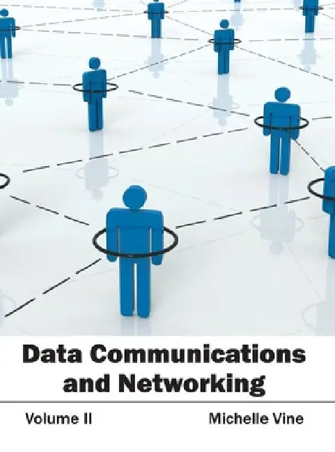 Data Communications and Networking: Volume II by Michelle Vine