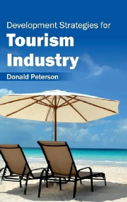 Development Strategies for Tourism Industry by Donald Peterson