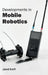 Developments in Mobile Robotics by Jared Kroff