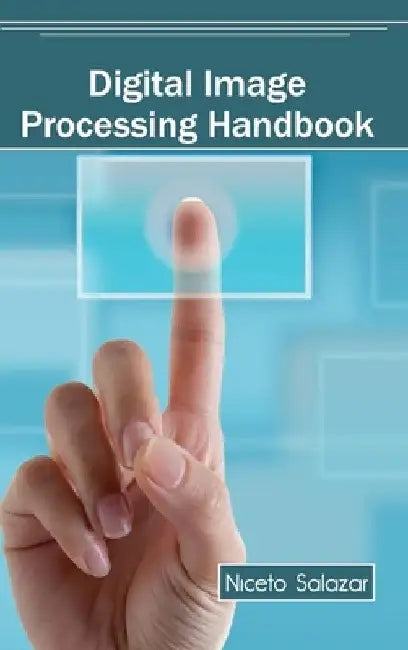 Digital Image Processing Handbook by Niceto Salazar