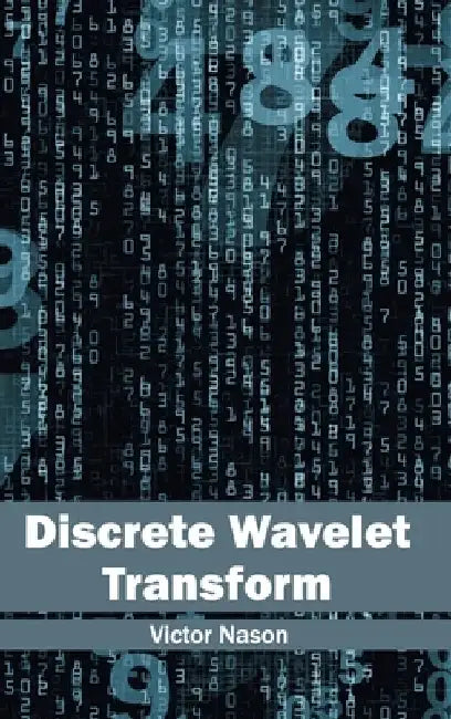 Discrete Wavelet Transform by Victor Nason