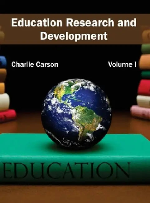 Education Research and Development: Volume I by Charlie Carson